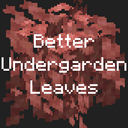 Better Undergarden Leaves