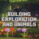 Building, Exploration, and Animals