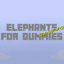 Elephants for Dummies