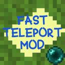 Fast Teleport Mod