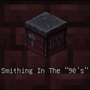 Smithing In The "90'S"