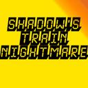 Shadow' Train Nightmare