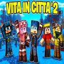 Life in the city 2 - Vita in cittu00e0 2