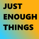 Just Enough Things