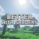 Better with Shaders