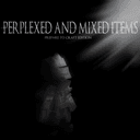 Perplexed and mixed up items