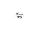 Show Fps on screen