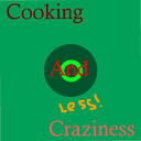 Cooking and (less) Craziness