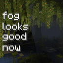 Fog Looks Good Now