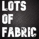 Lots of Fabric