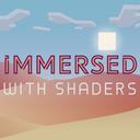 Immersed With Shaders