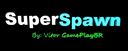 SuperSpawn