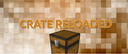 CrateReloaded [ArchonCrates & More!]