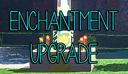 Enchantment Upgrade