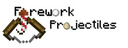 Firework Projectiles