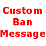 CustomBanMessage