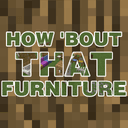 How 'Bout That Furniture