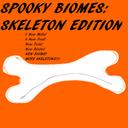 Spooky Biomes: Skeleton Edition