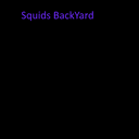 Squids backyard