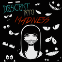 Descent Into Madness