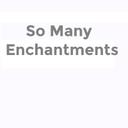 So Many Enchantments