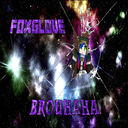 Foxglove Brouhaha