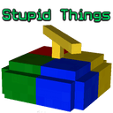 Stupid Things