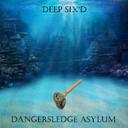 Dangersledge Asylum - Deep Six